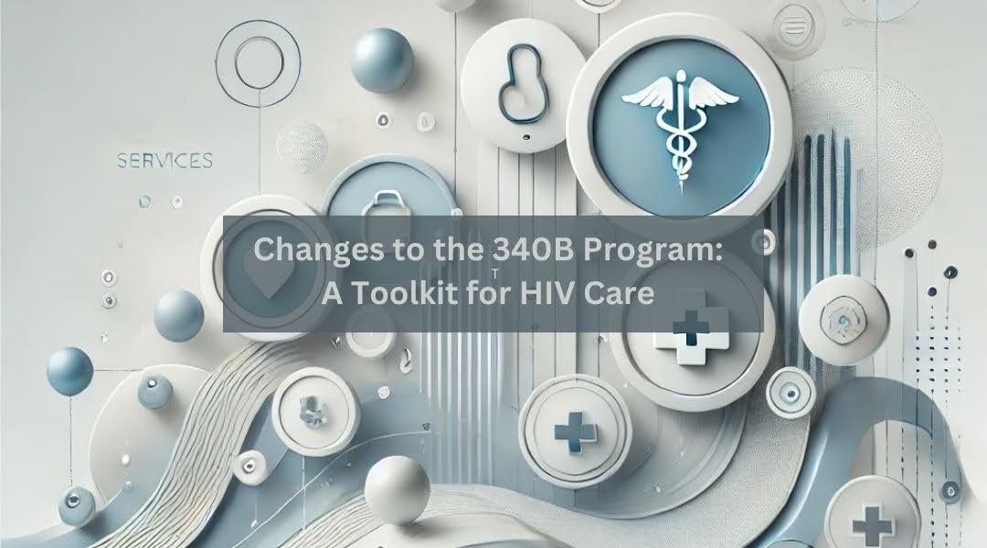 graphic for Changes to the 340B Program: A Toolkit for HIV Care